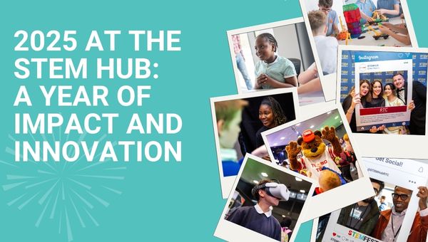 2025 at the STEM Hub: A Year of Impact and Innovation